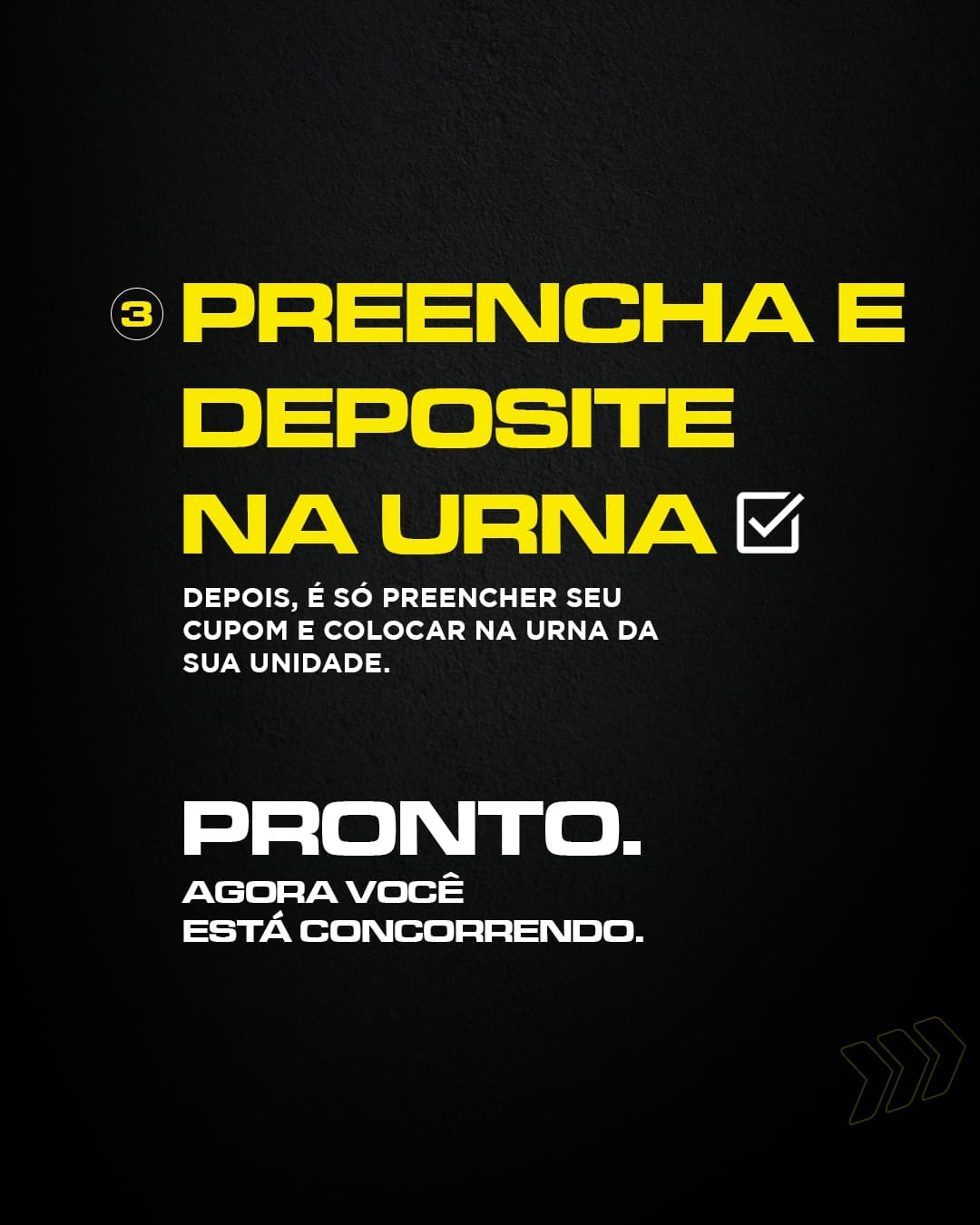 Preencha o cupom e deposite na urna da sua unidade para concorrer.